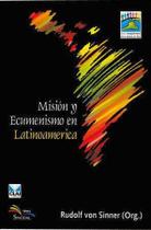 Mision E Ecumenismo En Latinoamerica - Editora Sinodal