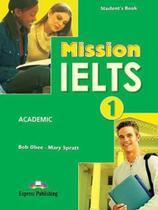 Mission ielts 1 academic - student's book - EXPRESS PUBLISHING