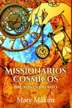 Missionários Cósmicos: Bruxos do Tempo - Scortecci