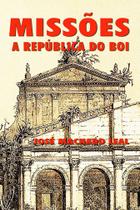 Missões - República do Boi - Editora Rígel Missões - República do Boi - Editora Rígel