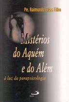 Mistérios do aquém e do além - - PAULUS