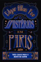 Mistérios Em Paris - Três Casos Para O Inspetor Dupin
