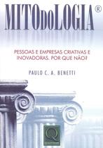 Mitodologia. Pessoas e Empresas Criativas e Inovadoras paperback Benetti, Mitodologia. Pessoas e Empresas Criativas e Inovadoras paperback Benetti,