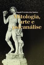 Mitologia, Arte E Psicanalise - SCORTECCI