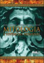 Mitologia e vivencias humanas - WAK EDITORA