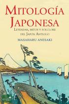 Mitologia Japonesa: Mitos, Lendas e Folclore do Japão Antigo