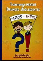 Mitos E Fatos - Transtornos Mentais Em Crianças E Adolescentes - Asso Hosp De Proteção À Infância Dr. Raul Carneiro