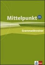 MITTELPUNKT GRAMMATIKTRAINER C1 Autor: KLETT VERLAG - KLETT INTERNATIONAL