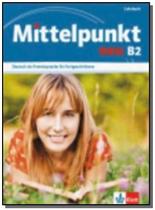 Mittelpunkt Neu B2 - Lehrbuch - Klett-Langenscheidt