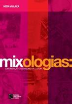 Mixologias: comunicação e o consumo da cultura - ESTACAO DAS LETRAS E CORES