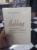 Mobbing Ou Assedio Moral no Trabalho Mobbing Ou Assedio Moral no Trabalho