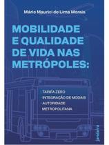 Mobilidade e qualidade de vida nas metrópoles Mobilidade e qualidade de vida nas metrópoles