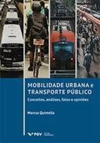 Mobilidade urbana e transporte público: conceitos, análises, fatos e opiniões Mobilidade urbana e transporte público: conceitos, análises, fatos e opiniões