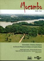 Mocambo - Diversidade e Dinâmica Biológica Da Área De Pesquisa Ecológica Do Guamá (APEG) Mocambo - Diversidade e Dinâmica Biológica Da Área De Pesquisa Ecológica Do Guamá (APEG)