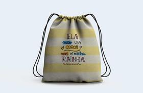 Mochila Saco Presente Dia das Mães Ela Não Usa Coroa Mas é Minha Rainha Mãe