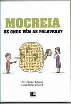Mocreia, de onde vêm as palavras Mocreia, de onde vem as palavras Mocreia, de onde vêm as palavras Mocreia, de onde vem as palavras