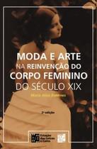 Moda e arte na reinvenção do corpo feminino do século XIX - SENAC RIO