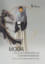 Moda e as suas expressões na contemporaneidade - LIBER ARS