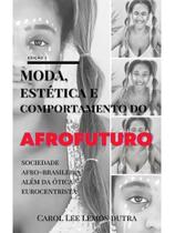 Moda, estética e comportamento do afrofuturo Moda, estética e comportamento do afrofuturo