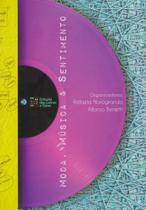 Moda, Música e Sentimento