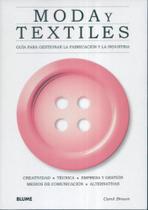 Moda Y Textiles-Guía Para Gestionar La Fabricación Y La Industria Moda Y Textiles-Guía Para Gestionar La Fabricación Y La Industria
