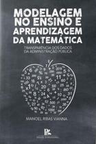 Modelagem, no ensino e aprendizagem da matematica transparencia dos dados da administracao publica - Brazil Publishing