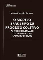Modelo brasileiro de processo coletivo, o - JUSPODIVM EDITORA