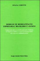 Modelos de reorganizaçao empresarial brasileiro e alemao
