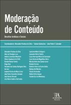 Moderação de conteúdo: desafios jurídicos e sociais