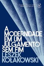 Modernidade em um julgamento sem fim, a - CIVILIZACAO BRASILEIRA