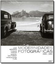 Modernidades Fotográficas 1940 - 1964 - IMS EDITORA