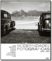 Modernidades Fotográficas 1940 - 1964 - IMS EDITORA