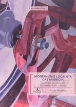 Modernismo localista das américas Modernismo localista das américas