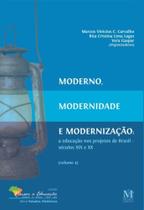 Moderno, Modernidade e Modernizacao - Vol. 04