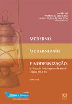Moderno, Modernidade e Modernização - Vol. 1