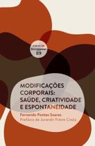 Modificações corporais: saúde, criatividade e espontaneidade