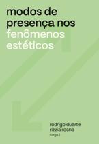 Modos de Presença Nos Fenômenos Estéticos Modos de Presença Nos Fenômenos Estéticos