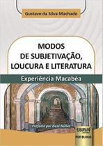 Modos De Subjetivação, Loucura E Literatura