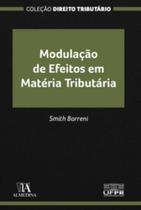 Modulação de Efeitos em Matéria Tributária Modulação de Efeitos em Matéria Tributária