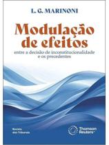 Modulação de efeitos - entre a decisão de inconstitucionalidade e os precedentes - 2025 Modulação de efeitos - entre a decisão de inconstitucionalidade e os precedentes - 2025