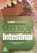 Modulacao Intestinal: do Sequenciamento Genetico a Pratica Clinica Modulacao Intestinal: do Sequenciamento Genetico a Pratica Clinica