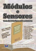 Módulos e sensores: guia de interface com o Arduino Módulos e sensores: guia de interface com o Arduino