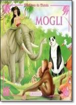Mogli - Coleção Clássicos do Mundo Mogli - Coleção Clássicos do Mundo