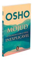 Mojud - O Homem Com a Vida Inexplicável Mojud - O Homem Com a Vida Inexplicável