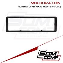 Moldura 1 din para pioneer ( c/ rebaix. p/ frente bascul.)
