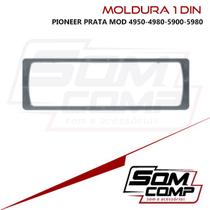 moldura 1 din pioneer prata mod 4950-4980-5900-5980