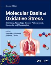 Molecular Basis Of Oxidative Stress: Chemistry, Toxicology, Disease Pathogenesis, Diagnosis, And Therapeutics Molecular Basis Of Oxidative Stress: Chemistry, Toxicology, Disease Pathogenesis, Diagnosis, And Therapeutics