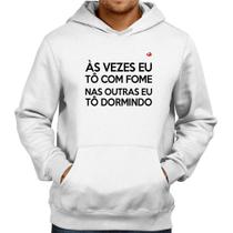 Moletom Às vezes eu tô com fome, nas outras eu tô dormindo - Foca na Moda Moletom Às vezes eu tô com fome, nas outras eu tô dormindo - Foca na Moda
