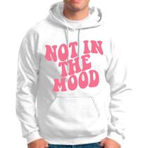 Moletom Canguru Casual Not In The Mood Frases Inverno Capuz
