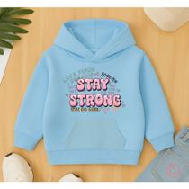 Moletom Canguru Infantil Feminino Estampa Stay Strong Seja Forte Girl Power Agasalho Inverno Kids Moletom Canguru Infantil Feminino Estampa Stay Strong Seja Forte Girl Power Agasalho Inverno Kids